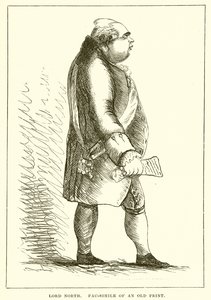 Lord North. Faksimile av et gammelt trykk av English School