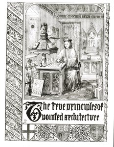 Pugin at work, frontispice fra True Principles of Pointed or Christian Architecture, av Augustus Welby Northmore Pugin (1812-52) av English School
