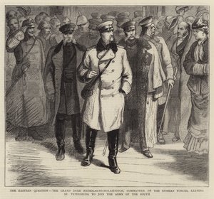 Det østlige spørsmålet, storhertug Nicholas-Nicholaievitch, sjef for de russiske styrkene, forlot St. Petersburg for å slutte seg til Army of the South (gravering) av English School