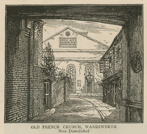 Hugenottene i England: Gammel fransk kirke, Wandsworth av English School