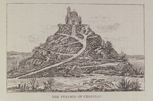 The Pyramid of Cholula, etter en tegning i Cumplidos spansk oversettelse av Prescotts Mexico, fra Narrative and Critical History of america, pub. i 1889 av English School