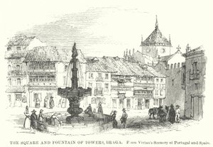 Torget og tårnfontenen, Braga (gravering) av English School