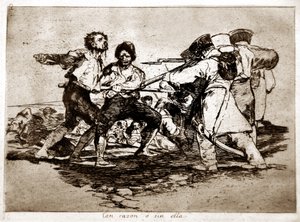 The Disasters of War: Con Razon o Sin Ella (Right or Wrong)