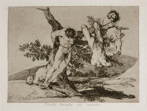 Grande hazaña! Con muertos! En heroisk bragd! Med døde menn! Plate 39 fra The Disasters of War Los av Francisco de Goya