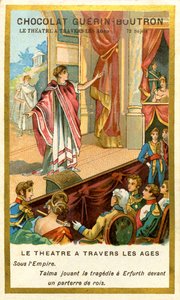 Advertising Chromolithography of Chocolates Guerin Boutron, teatret gjennom tidene, 72 fag, under Talma Empire spiller tragedie i Erfurth foran en grop av konger (kromolitograf) av French School