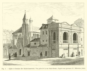 Kirke og fontene til Saints-Innocents, utsikt tatt fra rue Saint-Denis, etter en gravering av I Silvestre, 1650 av French School