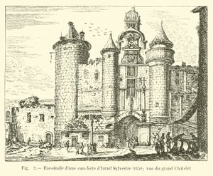 Faksimile av en etsning av Israel Sylvestre 1650; utsikt over Grand Chatelet av French School