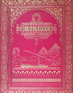 Forside av LEgypte av G. Ebers, utgitt i Paris, 1880 (rødt lær og gull) av French School