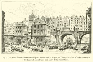 Wettkampf der Schiffer zwischen der Pont Notre-Dame und der Pont au Change im Jahr 1751, nach einem Gemälde von Raguenet, im Besitz der Bäder von La Samaritaine