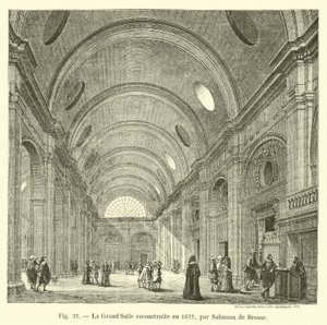 GrandSalle ble gjenoppbygd i 1622 av Salomon de Brosse av French School