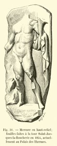 Kvikksølv i høy relieff; utgravninger gjort ved Saint-Jacques-la-Boucherie-tårnet i 1854, for tiden ved Palais des Thermes av French School