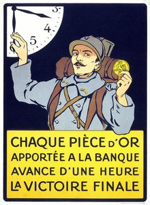 Poster printed in 1914: “Every gold coin brought to the bank advances the final victory by an hour” (a hairy man holding a franc coin). av French School