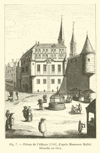 Abbaye Prison, 1702, av Manesson Mallet, Demolie i 1854 av French School