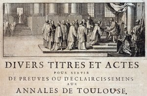 Ta byen og greven av Toulouse i besittelse av utsendingene til kong Filip III i 1271 i "Annales de la ville de Toulouse" av Germain de Lafaille, Toulouse av French School