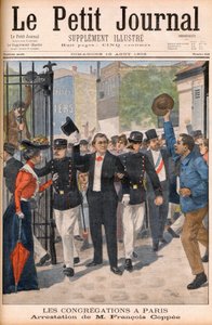Poeten og romanforfatteren Francois Coppee blir arrestert under en demonstrasjon i Paris - Premiereside av "" Le petit Journal"" av 10. august 1902: les congregations à Paris: arrestasjon av Francois Coppee (1842-1908) av French School