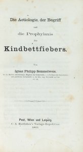 Etiologien, konseptet og profylaksen av barnesengsfeber, av Ignaz Philipp Semmelwies (1818-65) av German School