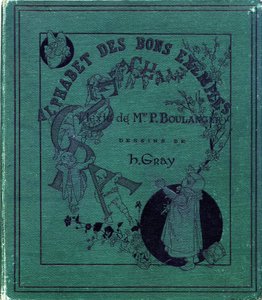 Buchcover "Alphabet der guten Beispiele". Jules Levy, Herausgeber. Illustrationen von Henri Boulanger, alias Henri Gray. Texte von Frau P. Boulanger. Gravur und Druck von Ch. Gillot, 79 rue Madame, Paris. Um 1890. Finden Sie in jedem Bild das illustriert. von Henri  Gray