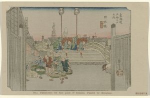 Nihonbashi nr. 1. Nihonbashi: Tokaidos første punkt Malt av Hiroshige (tittel på objekt) De Tôkaidô van Hiroshige (serietittel) Hiroshige no fude Tôkaidô (serietittel på objekt) av Hiroshige (I) , Utagawa