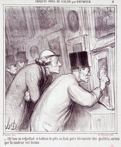 Tegneserie om kunstelskere. Serie "" Skisse tatt i salongen av Daumier": "" Eh! Når vi ser på dette maleriet, ender vi opp med å oppdage kvalitet, vi ser at fargen er god””. Gravering av Honore DAUMIER (1808-1879). Utdrag fra avisen "" Le Chari av Honoré Daumier