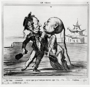 Andre opiumskrig (1856-1860), i 1858, gikk den kinesiske regjeringen med på å legalisere handelen med opium, under fransk-britisk press: «Eh! Vel, kamerat... Er det ikke bedre enn o... l