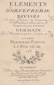 Elements d'Orfevrerie delt inn i to deler av femti blader, 1748 av Jacques Jean Pasquier