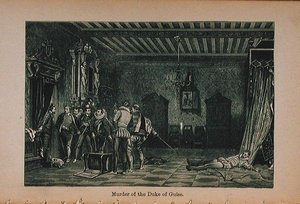 Murder of the Duke of Guise (1549-88) illustrasjon fra Little Arthurs History of France: From the Earliest Times to the Fall of the Second Empire publisert 1899