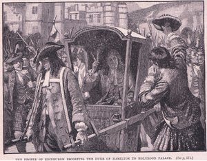 Befolkningen i Edinburgh eskorterte hertugen av Hamilton til Holyrood Palace AD 1706 av Mary L. Gow