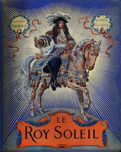 Cover of “” Le Roy Soleil”” (Louis XIV King of France) by Gustave Toutwelve, Illustration by Maurice Leloir (1853-1940) av Maurice Leloir