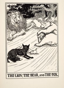The Lion, the Bear and the Fox, fra A Hundred Fables of Aesop, pub.1903