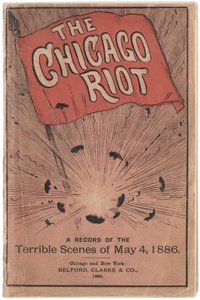 Forsiden av heftet med tittelen The Chicago Riot: A record of the terrible scenes of 4. mai 1886 av Paul C. Hull, 1886 av True Williams