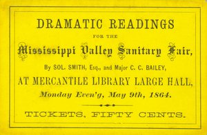 Billett til dramatiske lesninger av Sol. Smith, Esq. Og major CC Bailey på Mississippi Valley Sanitary Fair, 9. mai 1864 av Unbekannt