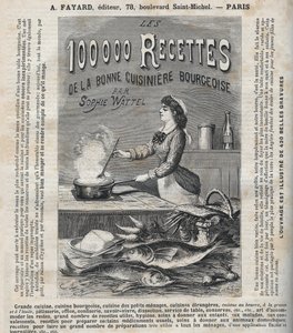 Advertising for the book “Les hundred thousand recipes de la bonne cuisiniere bourgeoise”” by Sophie Wattel (Grande cuisine, bourgeois cuisine, cuisine des petits menages, cuisine of foreign cuisines, pastry, office, confectionery, savoir-vivre, dissection av Unknown artist