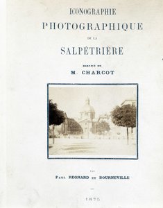 Salpetriere Hospital, Cover "" Fotografisk ikonografi av Salpetriere: service of M. Charcot" av Paul Regnard og Bourneville av Unknown artist