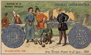 Series Histoire de la Monnaie Française published by Chocolat Guérin Boutron. Chromolithography 19th century. Big tournaments. Saint Louis silver. 1226 av Unknown artist