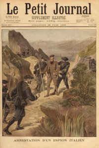 Arrestasjon av en italiensk spion, kaptein Vittorio Ravelli, av den 23. alpine jegerbataljonen, nord for avdelingen Maritime Alps. Gravering i "" Le petit journal"" 28.06.1896. Selvas samling. av Unknown artist