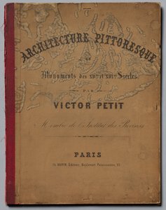 Pittoresk arkitektur eller monumenter fra det 15. århundre. Og XVI. Centuries: Castles of France of the XV..., s av Victor Petit