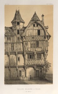 Pittoresk arkitektur eller monumenter fra det 15. århundre. Og XVI. Centuries: Frankrikes slott i XV og XVI århundrer: Pl. 21, gamle hus i Rouen (Seine-Inferieure)