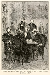 Vel, Mr. Fogg, sa han, Det skal være slik: Jeg vil satse £4000 på det!!, fra Around the World in Eighty Days av Jules Verne (1828-1905), gravert av Louis Dumont (f.1822), 1873