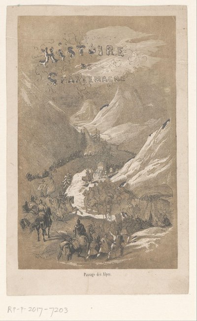 Titelprent voor: Charlemagnes historie, ca. 800 Charlemagnes historie / Passage of the Alps (tittel på objekt) av Adolphe Francois Pannemaker