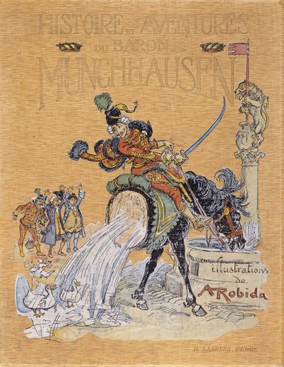 Forside av "" Historier og eventyr om Baron de Munchausen"" (Munchhausen) illustrert av A. Robida (1848 - 1926). av Albert Robida