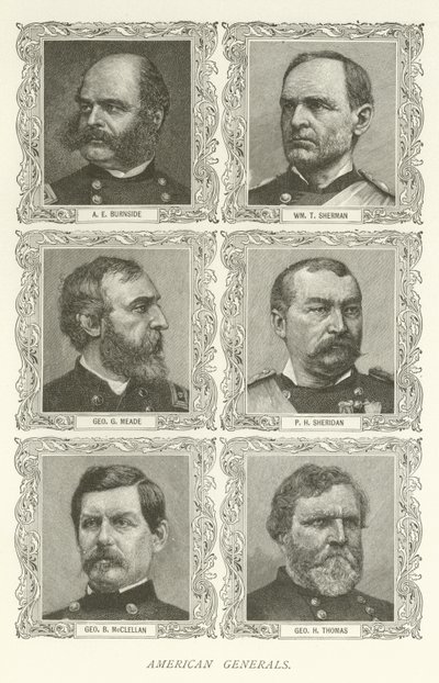 American Generals, A E Burnside, William T Sherman, George G Meade, PH Sheridan, George B McClellan, George H Thomas av American School