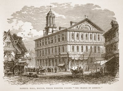 Faneuil Hall, Boston, som Webster kalte The Cradle of Liberty, fra en bokpub. 1896 av American School