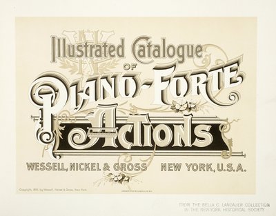 Illustrert katalog over Piano-Forte Actions, Wessell, Nickel & Gross Co. - omslag, 1893 av American School