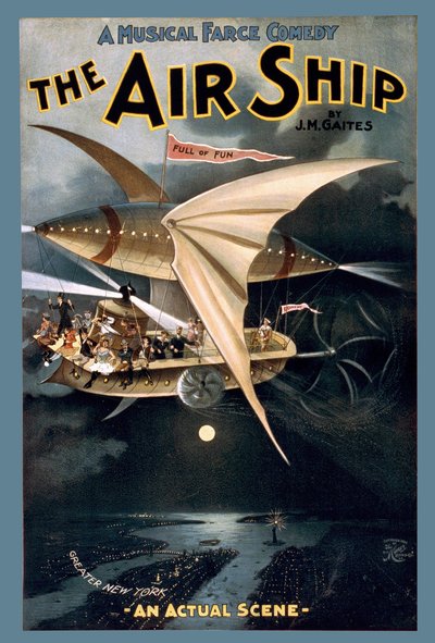 Plakat "A Musical Farce Comedy The Air Ship" av J. M. Gaites. c. 1898. av American School