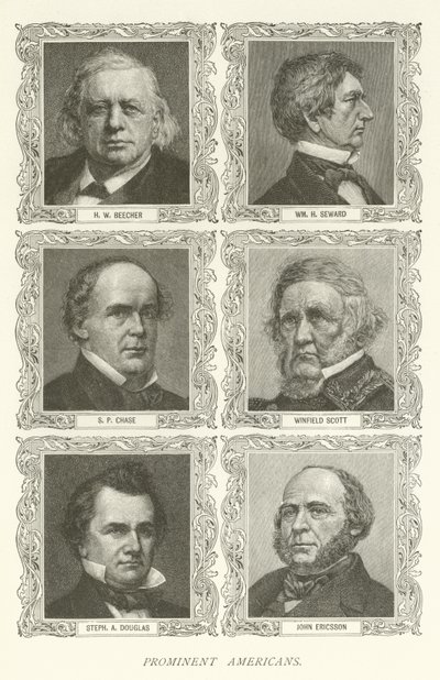 Fremtredende amerikanere, H W Beecher, William H Seward, SP Chase, Winfield Scott, Stephen A Douglas, John Ericsson av American School