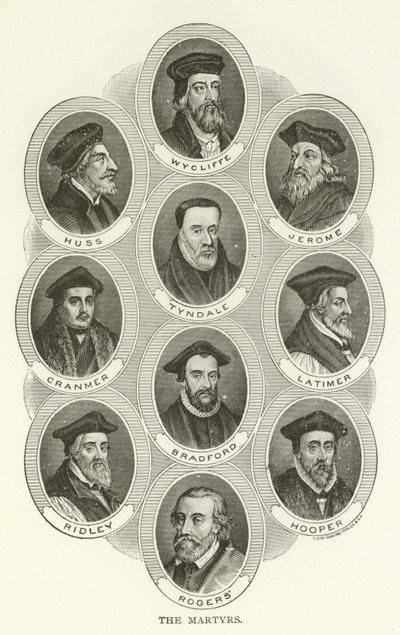 The Martyrs, Wycliffe, Huss, Jerome, Tyndale, Cranmer, Latimer, Bradford, Ridley, Hooper, Rogers av American School