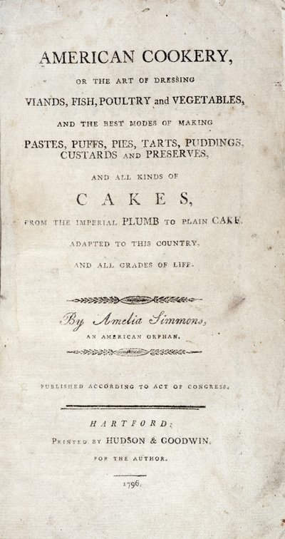 Tittelside til American Cookery, skrevet av Amelia Simmons, utgitt av Hudson & Goodwin, 1796 av American School