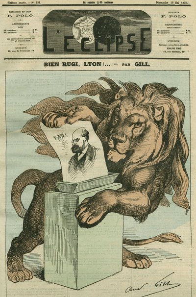 God rugi, Lyon! , tegneserie for valget av Arthur Ranc (1831-1908), stedfortreder for Rhone. Omslag i "" L'Eclipse"" av Gill, 18. mai av Andre Gill