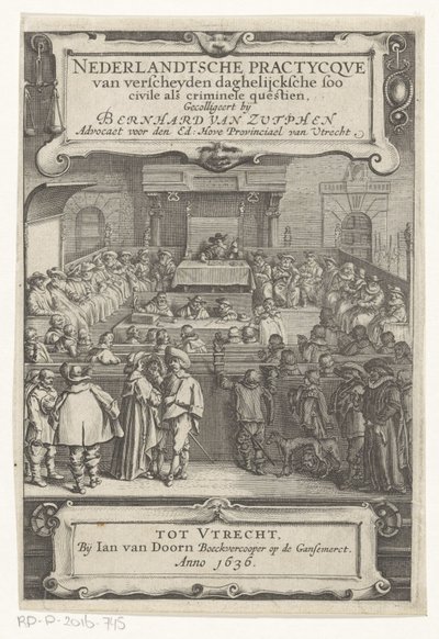Ansikt i en rettssal Tittelside for: Bernard van Zutphen, Nederlantsche practycque van verscheyden daghelijcksche soo civile als criminal questien, 1636 (serietittel) av Anonymous