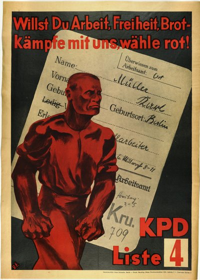 Kommunistpartiet i Tyskland "" Vil du ha arbeid, frihet og brød? Kjemp med oss, rød stem!"" - Vil du ha arbeid, frihet, brød? Kjemp med oss, stem rødt! KPD, liste 4 av Anonymous Anonymous